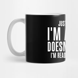 Just Because I'm Awake Funny for Tweens and Teens Mug